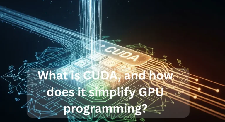 What is CUDA, and how does it simplify GPU programming? visual showing GPU architecture, parallel processing, and data flow illustration